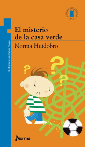 El Misterio De La Casa Verde - Torre De Papel Azul, de Huidobro, Norma. Editorial Norma, tapa blanda en español, 2020