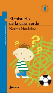 El Misterio De La Casa Verde - Torre De Papel Azul, de Huidobro, Norma. Editorial Norma, tapa blanda en español, 2020