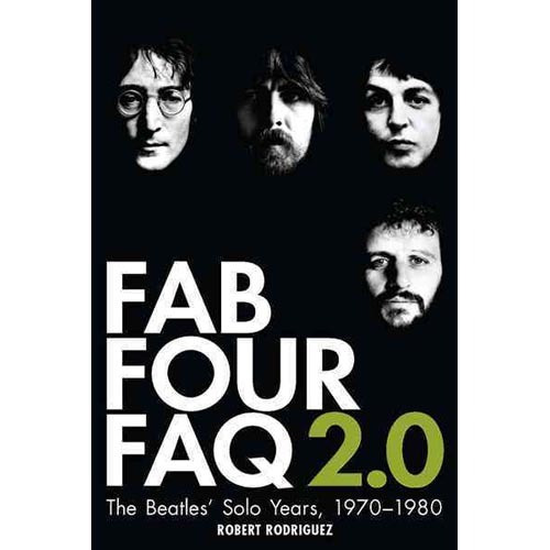 Faq De Cuatro Fab 2.0: Solo Años Los Beatles 1970-1980