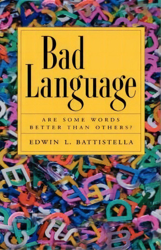 Bad Language, De Edwin L. Battistella. Editorial Oxford University Press Inc, Tapa Dura En Inglés