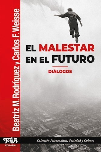 El Malestar Del Futuro - Rodriguez Beatriz (libro) - Nuevo