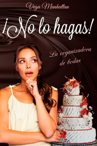 Libro: ¡no Lo Hagas! : La Organizadora De Bodas (español)