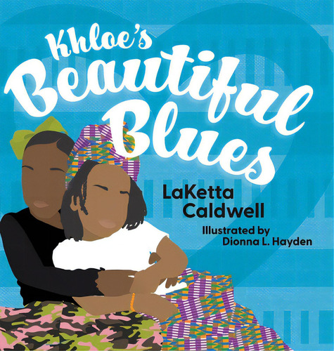Khloe's Beautiful Blues, De Caldwell, Laketta. Editorial Orange Hat Pub, Tapa Dura En Inglés