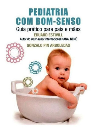 Pediatria Com Bom-senso: Guia Prático Para Pais E Mães, De Estivill, Eduard. Editora Wmf Martins Fontes, Capa Mole Em Português