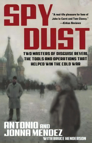 Spy Dust : Two Masters Of Disguise Reveal The Tools And Operations That Helped Win The Cold War, De Antonio Mendez. Editorial Atria Books, Tapa Blanda En Inglés