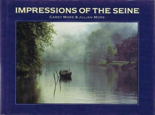 Impressions Of The Seine - Livro - Carey More & Julian More