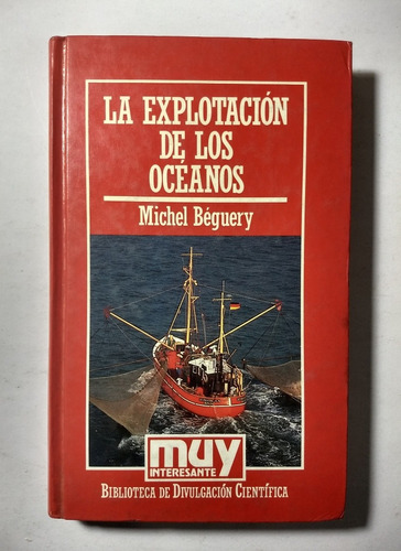 La Explotación De Los Océanos , Michel Beguery