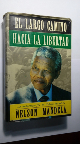 Libro El Largo Camino Hacia La Libertad  Nelson Mandela
