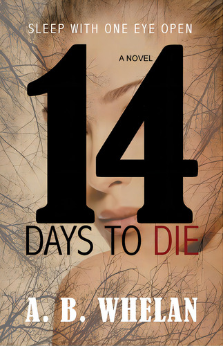14 Days To Die, De Whelan, A. B.. Editorial Createspace, Tapa Blanda En Inglés