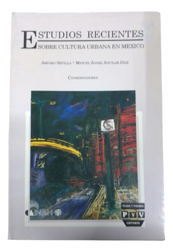 Estudios Recientes Sobre Cultura Urbana En Mexico Plaza Y V