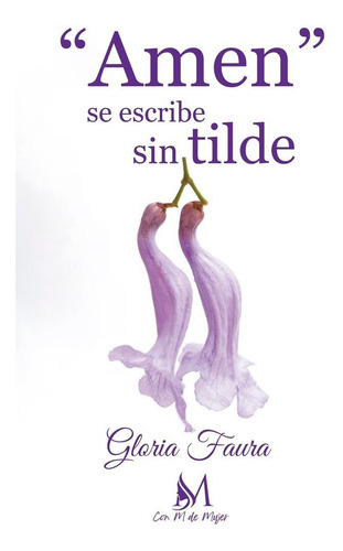 Libro Amen Se Escribe Sin Tilde - Faura, Gloria