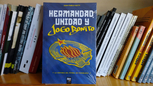 Libro Hermandad, Unidad Y Jogo Bonito