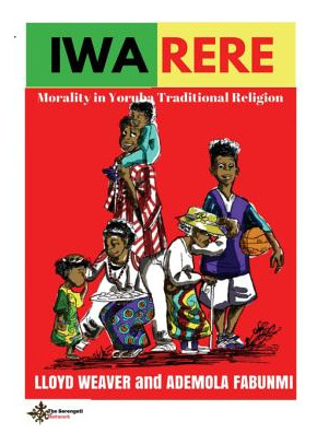 Libro Iwa Rere: Morality In Yoruba Traditional Religion -...