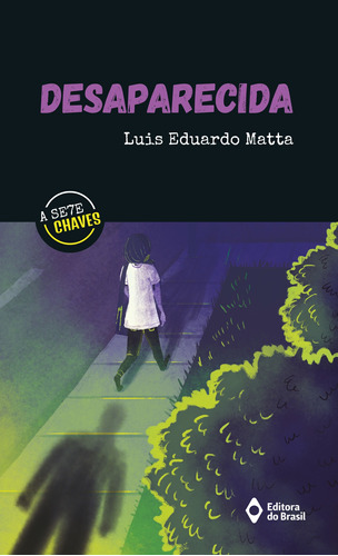 Desaparecida, de Matta, Luis Eduardo. Série A sete chaves Editora do Brasil, capa mole em português, 2019