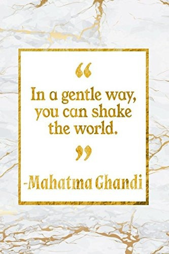 In A Gentle Way, You Can Shake The World Gold Marble Mahatma