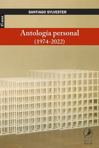 Antologia Personal 1974-2022. Santiago Sylvester. Del Zorzal