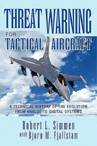 Threat Warning For Tactical Aircraft, De Simmen, Robert L. With Fjallstam Bjorn. Editorial Authorhouse, Tapa Dura En Inglés