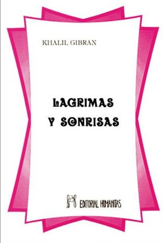 Lagrimas Y Sonrisas, De Gibran, Khalil. Editorial Humanitas - Espa A, Tapa Blanda En Español, 1900