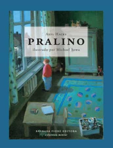 Pralino, de Axel Hacke. Editorial Barbara Fiore Editoria, tapa blanda, edición 1 en español
