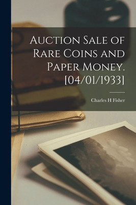 Libro Auction Sale Of Rare Coins And Paper Money. [04/01/...