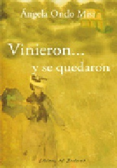 Vinieron Y Se Quedaron - Angela Ondo Misi - Ed. Del Boulevar