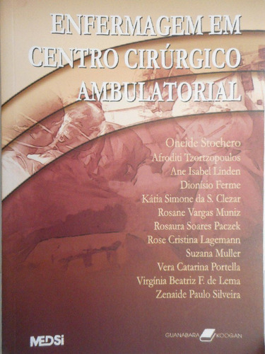 Enfermagem Em Centro Cirúrgico Ambulatorial, De Oneide Stochero., Vol. 1. Editorial Guanabara Koogan, Tapa Mole En Português
