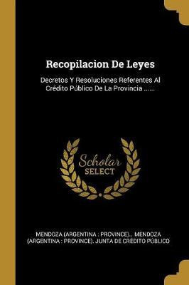 Libro Recopilacion De Leyes : Decretos Y Resoluciones Ref...