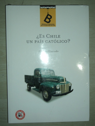 ¿ Es Chile Un País Católico ? - Alberto Hurtado, Lom.