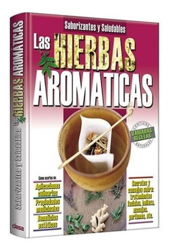 Libro Las Hierbas Aromáticas - Saborizantes Y Saludables