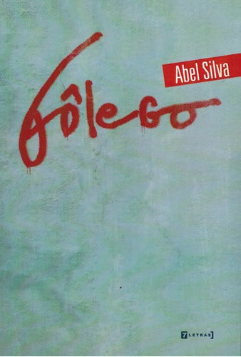 Fôlego, De Silva, Abel. Editora 7 Letras, Capa Mole, Edição 1ª Edição - 2018 Em Português