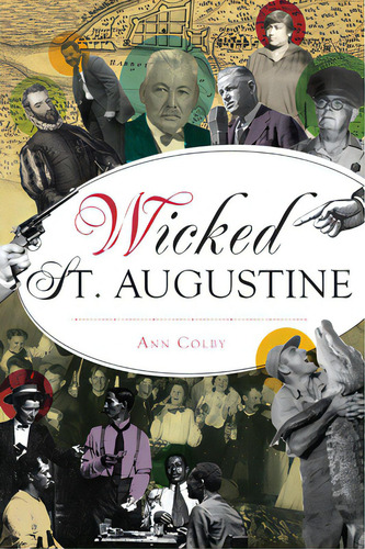 Wicked St. Augustine, De Colby, Ann. Editorial History Pr, Tapa Blanda En Inglés