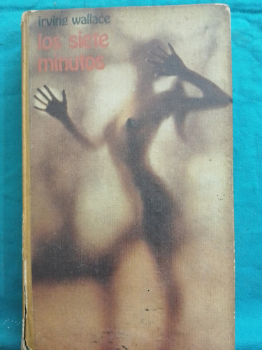 Los Siete Minutos- Irving Wallace / Círculo De Lectores Td