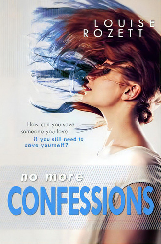 No More Confessions, De Rozett, Louise. Editorial Createspace, Tapa Blanda En Inglés