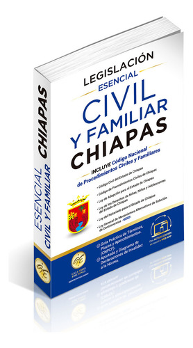 Legislación Esencial Civil Y Familiar De Chiapas 2025. Código Civil, Procedimientos Civiles Para El Estado De Chiapas. Código Nacional De Procedimientos Civiles Y Familiares. Acceso A Web App.
