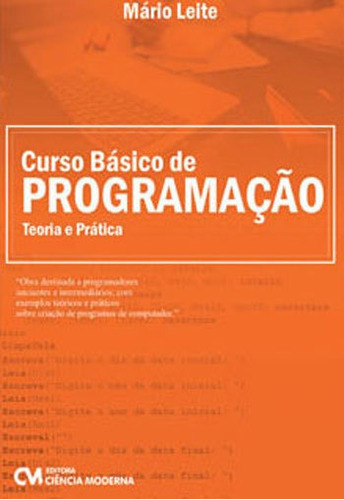 Curso Basico De Programaçao: Teoria E Prática, De Leite, Mario. Editora Ciencia Moderna, Capa Mole Em Português