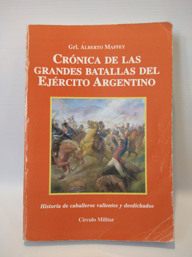 Cronica Grandes Batallas Ejercito Argentino Maffey 