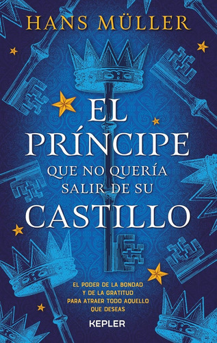 Príncipe Que No Quería Salir De Su Castillo, El, De Hans Muller. Editorial Kepler, Tapa Blanda, Edición 1 En Español