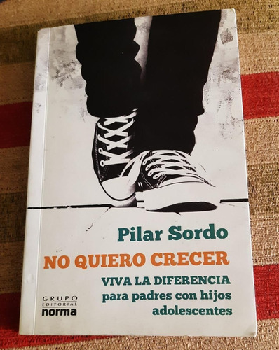 Libro  No Quiero Crecer  Pilar Sordo