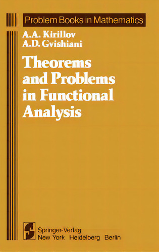 Theorems And Problems In Functional Analysis, De Kirillov, A. A.. Editorial Springer Nature, Tapa Dura En Inglés