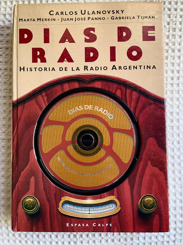 Dias De Radio Carlos Ulanovsky / Historia Radio En Argentina