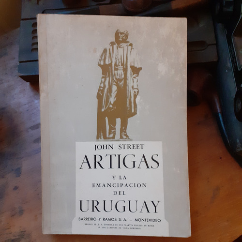 Artigas Y La Emancipación Del Uruguay / John Street