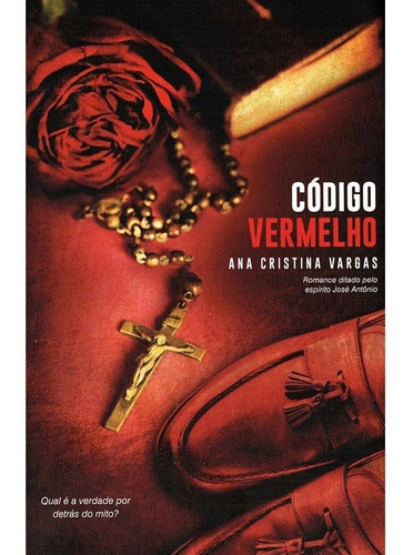 Código Vermelho: Não Aplica, De Médium: Ana Cristina Vargas / Ditado Por: José Antônio. Série Não Aplica, Vol. Não Aplica. Editora Vida E Consciencia, Capa Mole, Edição Não Aplica Em Português, 2019