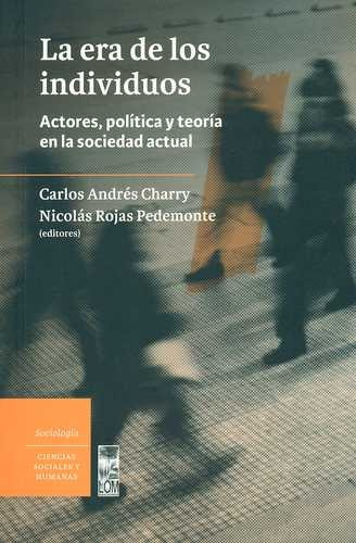 Libro Era De Los Individuos. Actores, Política Y Teoría En