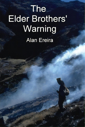 The Elder Brothers' Warning, De Alan Ereira. Editorial Tairona Heritage Trust, Tapa Blanda En Inglés