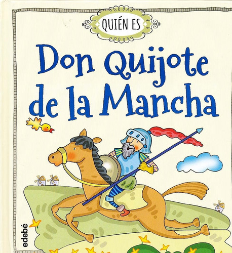 Libro:  Quién Es Don Quijote De La Mancha (spanish Edition)