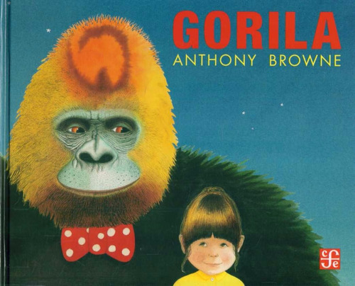 Gorila - Anthony Browne - Fondo De Cultura