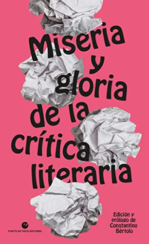 Miseria Y Gloria De La Critica Literaria - Bertolo Constanti
