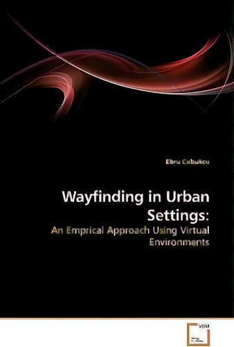 Wayfinding In Urban Settings, De Ebru Cubukcu. Editorial Vdm Verlag, Tapa Blanda En Inglés