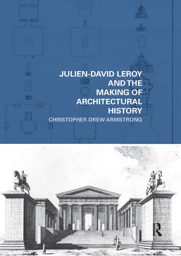 Libro: Julien-david Leroy And The Making Of Architectural Hi