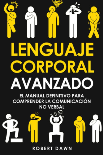 Libro: Lenguaje Corporal Avanzado: El Manual Definitivo Para